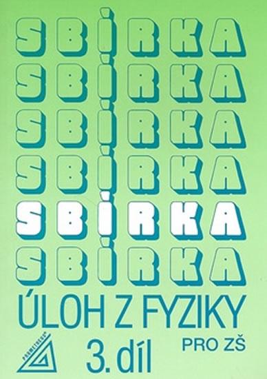 Kniha: Sbírka úloh z fyziky pro ZŠ 3. díl - Bohuněk J.