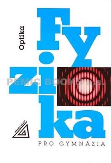 Kniha: Fyzika pro gymnázia - Optika - Lepil Oldřich