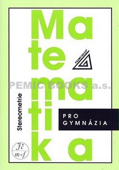 Kniha: Matematika pro gymnázia - Stereometrie - Pomykalová Eva