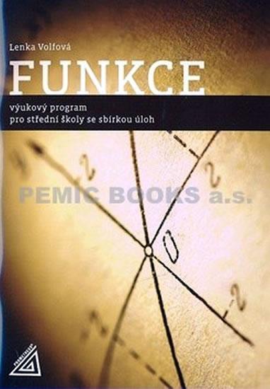 Kniha: Funkce - výukový program pro střední školy se sbírkou úloh (CD + kniha) - Volfová Jana