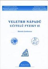 Kniha: Veletrh nápadů učitelů fyziky 15 - Zdeněk, Drozd a kol.