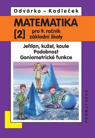 Kniha: Matematika pro 9. roč. ZŠ - 2.díl - přepracované vydání - Odvárko, Jiří Kadleček Oldřich