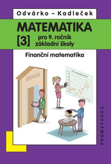 Kniha: Matematika pro 9. roč. ZŠ - 3.díl - přepracované vydání - Odvárko, Jiří Kadleček Oldřich