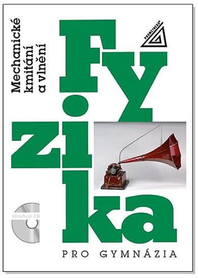 Kniha: Fyzika pro gymnázia - Mechanické kmitání a vlnění (kniha + CD) - Lepil Oldřich