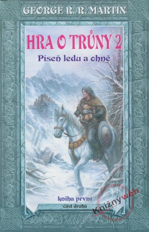 Kniha: Hra o trůny 2 - Píseň ledu a ohně - kniha první - část 2. - Martin George R. R.