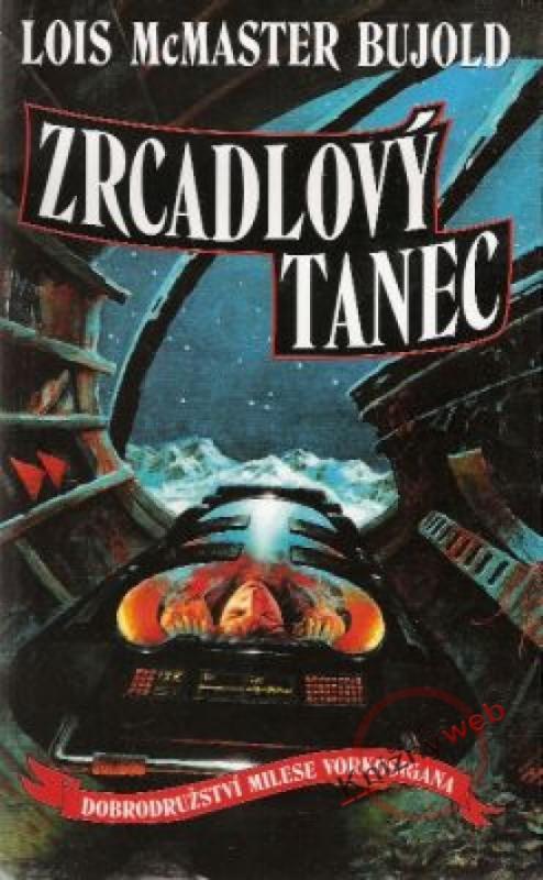 Kniha: Zrcadlový tanec - Vorkosigan 6 - Bujold Lois McMaster