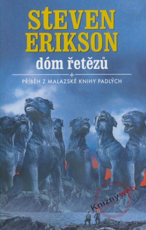 Kniha: Dóm řetězů - Příběh z malazské Knihy Padlých - Erikson Steven