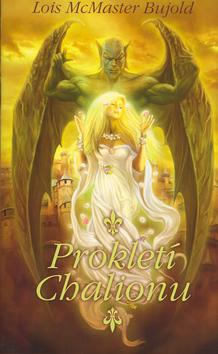 Kniha: Prokletí Chalionu - McMaster Lois Bujold
