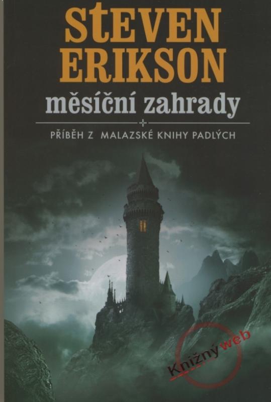 Kniha: Měsíční zahrady - Malazská kniha padlých (1). - 2. vydání - Erikson Steven