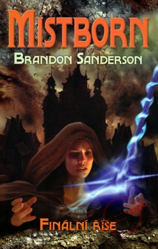 Kniha: Mistborn - Finální říše - 1. kniha - Sanderson Brandon