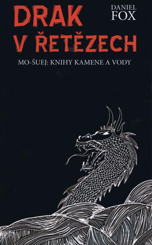 Kniha: Drak v řetězech - Mo-šuej: Knihy kamene a vody 1 - Fox Daniel