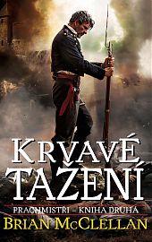 Kniha: Prachmistři - Krvavé tažení - Brian McClellan