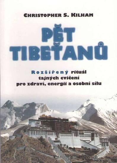 Kniha: Pět Tibeťanů - Rozšířený rituál tajných - Kilham Christopher S.