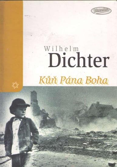 Kniha: Kůň Pána Boha - Dichter Wilhelm