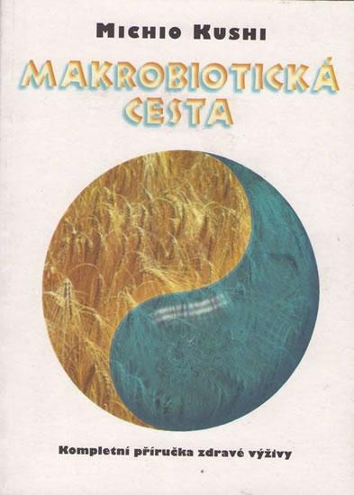 Kniha: Makrobiotická cesta - Kushi Michio