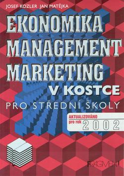 Kniha: Ekonomika, management, marketing v kosce pro SŠ - Kozler Josef, Matějka Jan