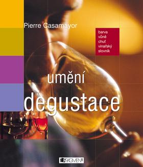 Kniha: Umění degustace - Casamayor Pierre