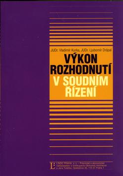 Kniha: Výkon rozhodnutí v soudním řízení - Vladimír Kurka; Ljubomír Drápal