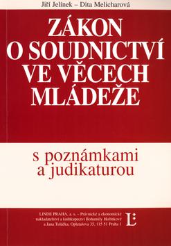 Kniha: Zákon o soudnictví ve věcech mládeže - Jiří Jelínek; Dita Melicharová