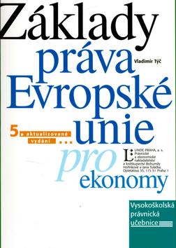 Kniha: Základy práva Evropské unie pro ekonomy - Josef Týč