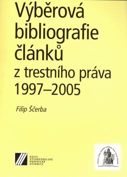 Kniha: Výběrová bibliografie článků z trestního práva 1997-2005 - Filip Ščerba