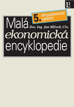 Kniha: Malá ekonomická encyklopedie - Jan Mlčoch