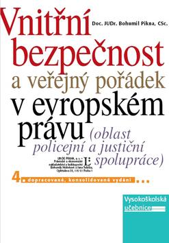 Kniha: Vnitřní bezpečnost a veřejný pořádek v evropském právu - Bohumil Pikna