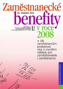 Kniha: Zaměstnanecké benefity v roce 2008 - Vladimír Pelc