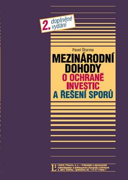 Kniha: Mezinárodní dohody o ochraně investic a řešení sporů - Pavel Šturma