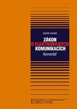 Kniha: Zákon o elektronických komunikacích - Zdeněk Vaníček