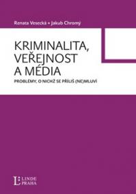 Kriminalita, veřejnost a média