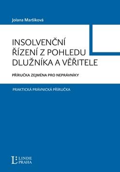 Kniha: Insolvenční řízení z pohledu dlužníka a věřitele - Jolana Maršíková