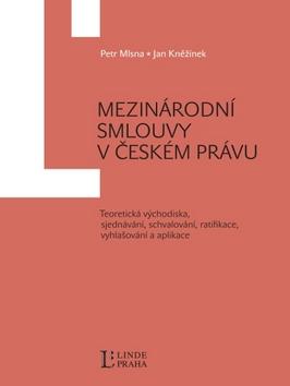 Kniha: Mezinárodní smlouvy v českém právu - Petr Mlsna; Jan Kněžínek