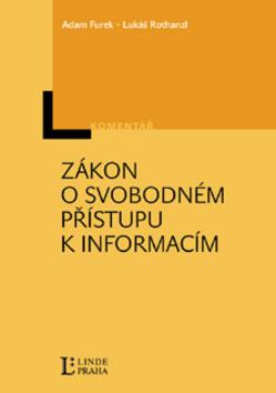 Kniha: Zákon o svobodném přístupu k informacím - Lukáš Rothanzl; Adam Furek