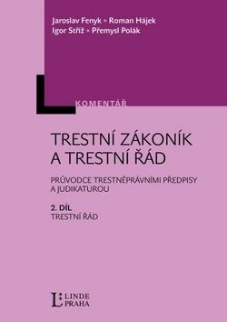 Kniha: Trestní zákoník a trestní řád 2.díl Trestní řád - Jaroslav Fenyk