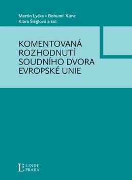 Kniha: Komentovaná rozhodnutí Soudního dvora Evropské unie - Martin Lyčka