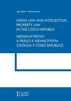 Kniha: Mediální právo a práva k nehmotným statkům v České republice - Jan Diblík; Francois Veit