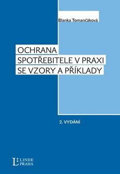 Kniha: Ochrana spotřebitele v praxi se vzory a příklady - Blanka Tomančáková