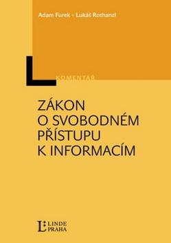 Kniha: Zákon o svobodném přístupu k informacím - Adam Furek; Lukáš Rothanzl