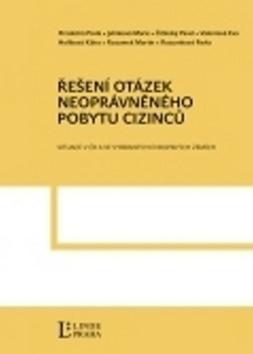 Kniha: Řešení otázek neoprávněného pobytu cizinců - Pavla Hradečná; Marie Jelínková; Pavel Čižinský