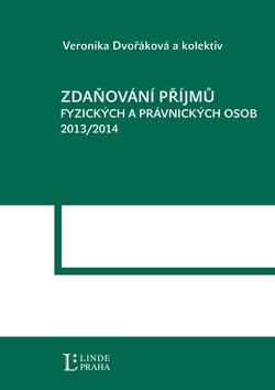 Kniha: Zdaňování příjmů fyzických a právnických osob 2013/2014 - Veronika Dvořáková