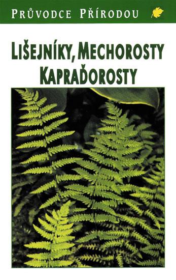 Kniha: Lišejníky, mechorosty, kapraďorosty - Steinbach - Kremer Bruno P.