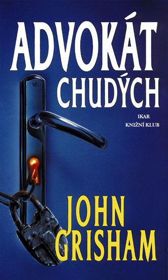 Kniha: Advokát chudých - Grisham John