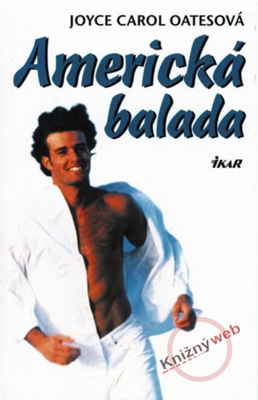 Kniha: Americká balada - Oatesová Joyce Carol