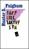 Kniha: Jaký otec, takový syn - Hunter S. Fulghum