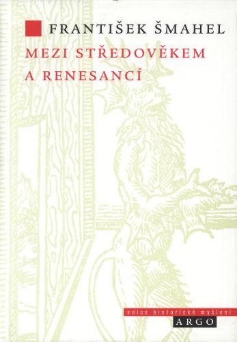 Kniha: Mezi středověkem a renesancí - František Šmahel