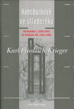 Kniha: Habsburkové ve středověku - Karl-Friedrich Krieger