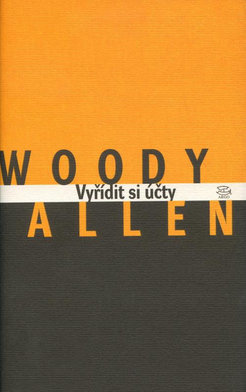 Kniha: Vyřídit si účty - Allen Woody