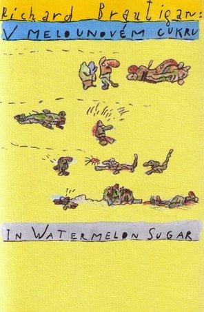Kniha: V melounovém cukru / In Watermelon Sugar - Richard Brautigan