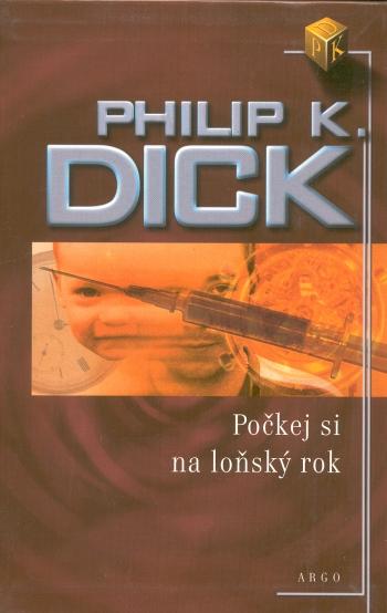 Kniha: Počkej si na loňský rok - Philip K. Dick